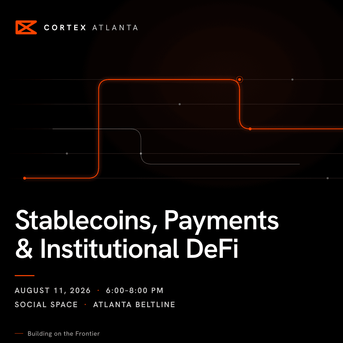 Cortex Atlanta poster for Stablecoins, Payments & Institutional Digital Assets on August 11, 2026